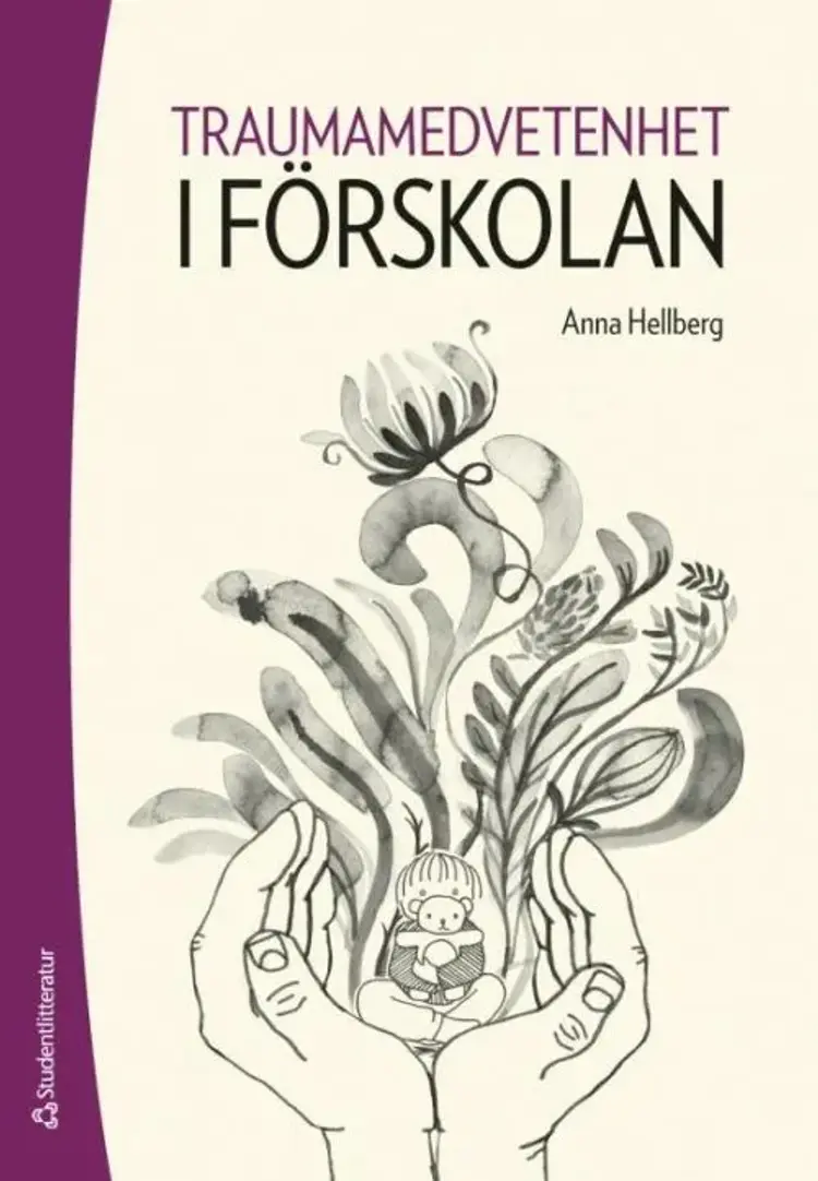 Traumemedvetenhet i förskolan af Ann Hellberg
