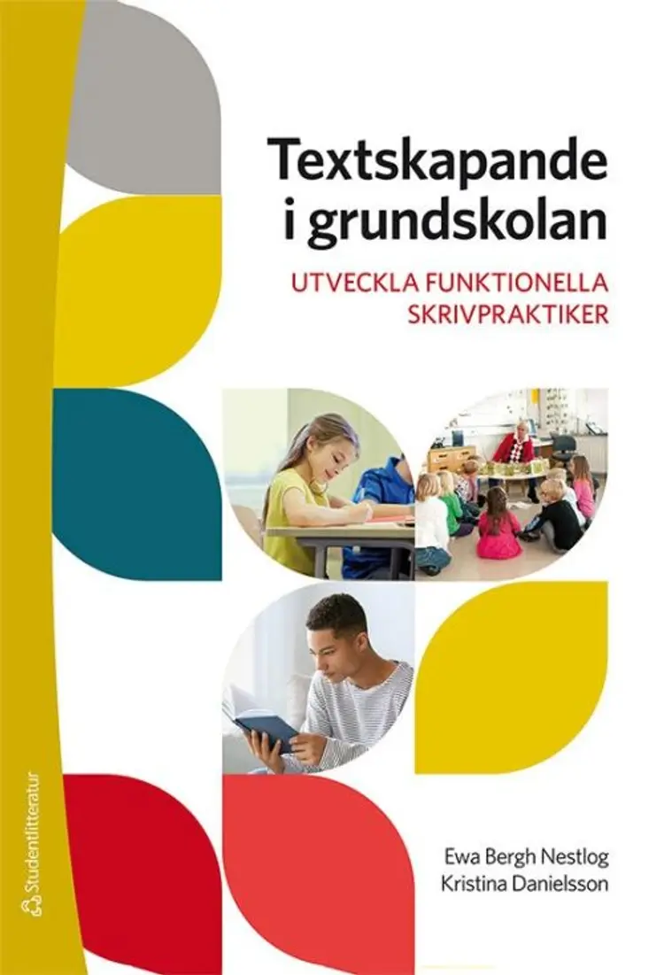 Textskapande i grundskolan : utveckla funktionella skrivpraktiker af Ewa Bergh Nestlog