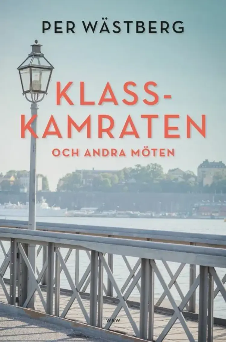 Klasskamraten och andra möten af Per Wästberg