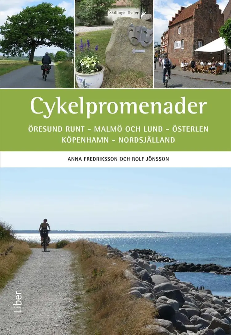 Cykelpromenader : Öresund runt, Malmö & Lund, Österlen, Köpenhamn, Nordsjälland af Anna Fredriksson