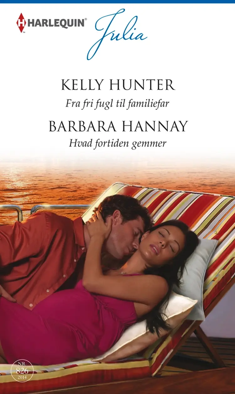 Fra fri fugl til familiefar / Hvad fortiden gemmer af Barbara Hannay