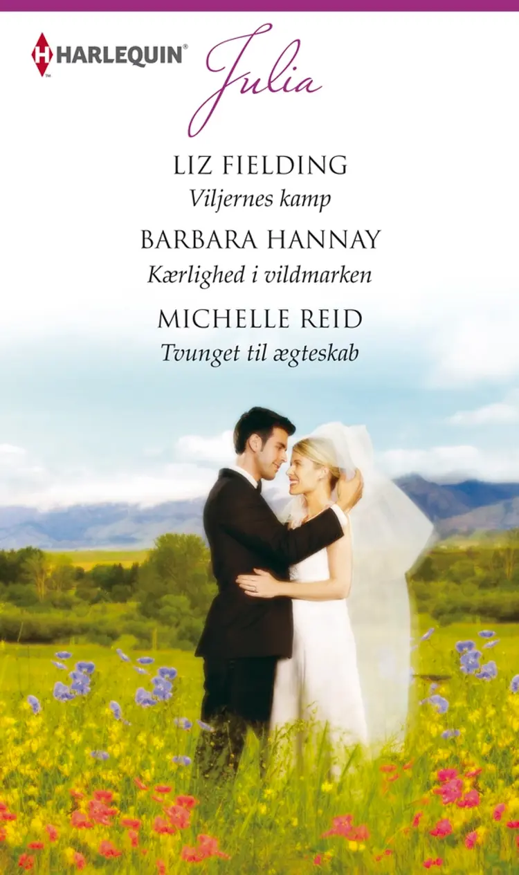 Viljernes kamp / Kærlighed i vildmarken / Tvunget til ægteskab af Michelle Reid