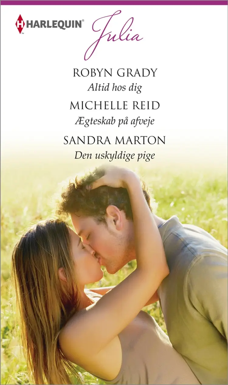 Altid hos dig / Ægteskab på afveje / Den uskyldige pige af Michelle Reid