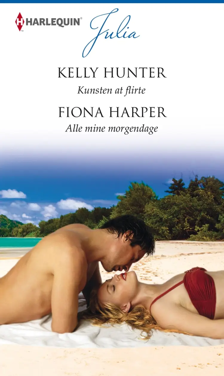 Kunsten at flirte / Alle mine morgendage af Kelly Hunter