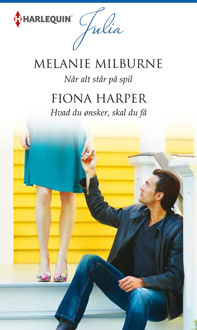Når alt står på spil / Hvad du ønsker, skal du få af Melanie Milburne