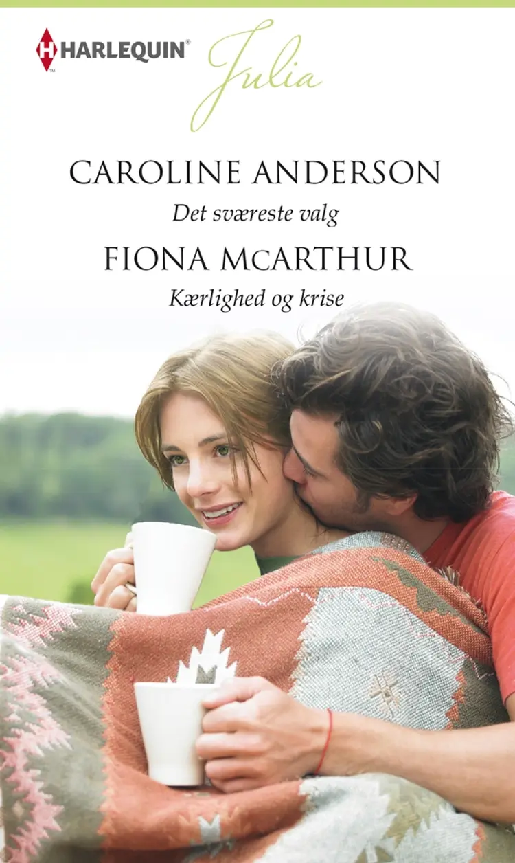 Det sværeste valg / Kærlighed og krise af Caroline Anderson