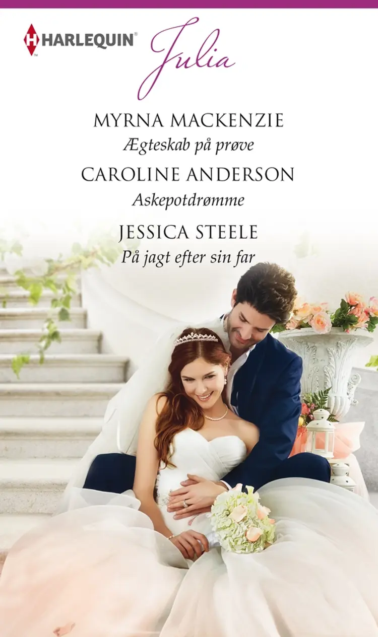 Ægteskab på prøve / Askepotdrømme / På jagt efter sin far af Caroline Anderson