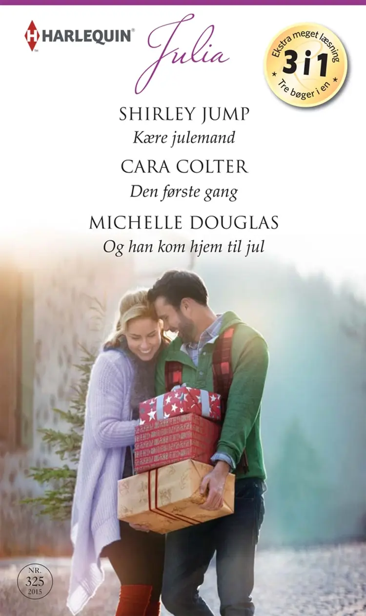 Kære julemand / Den første gang / Og han kom hjem til jul af Cara Colter