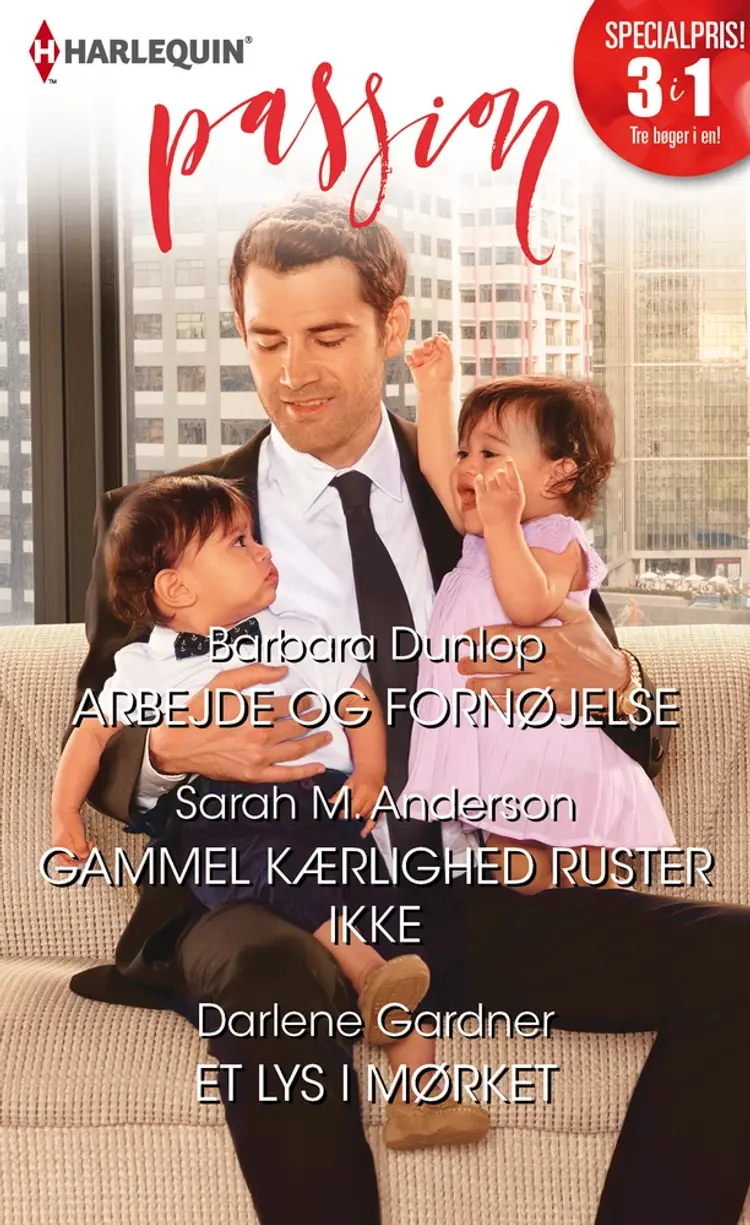 Arbejde og fornøjelse / Gammel kærlighed ruster ikke / Et lys i mørket af Barbara Dunlop