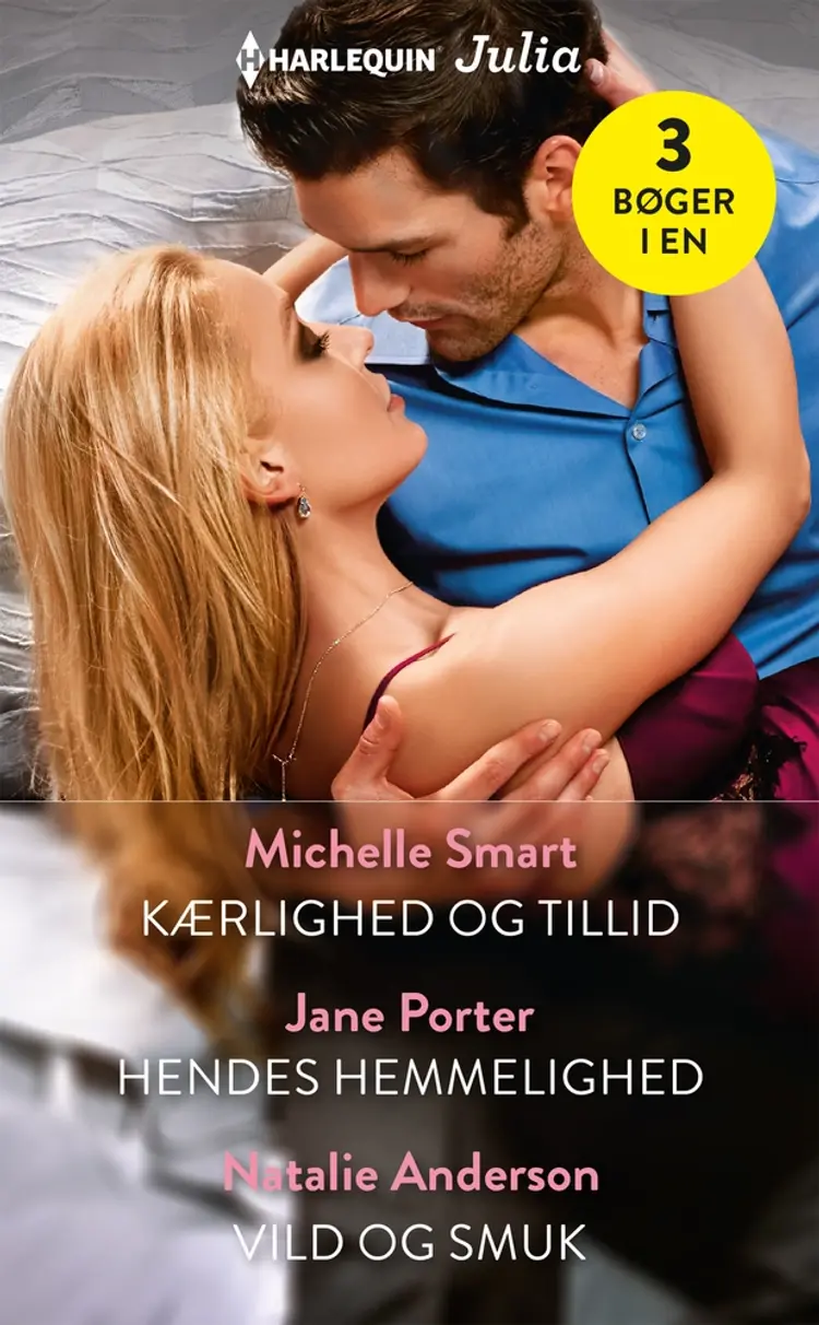 Kærlighed og tillid / Hendes hemmelighed / Vild og smuk af Natalie Anderson