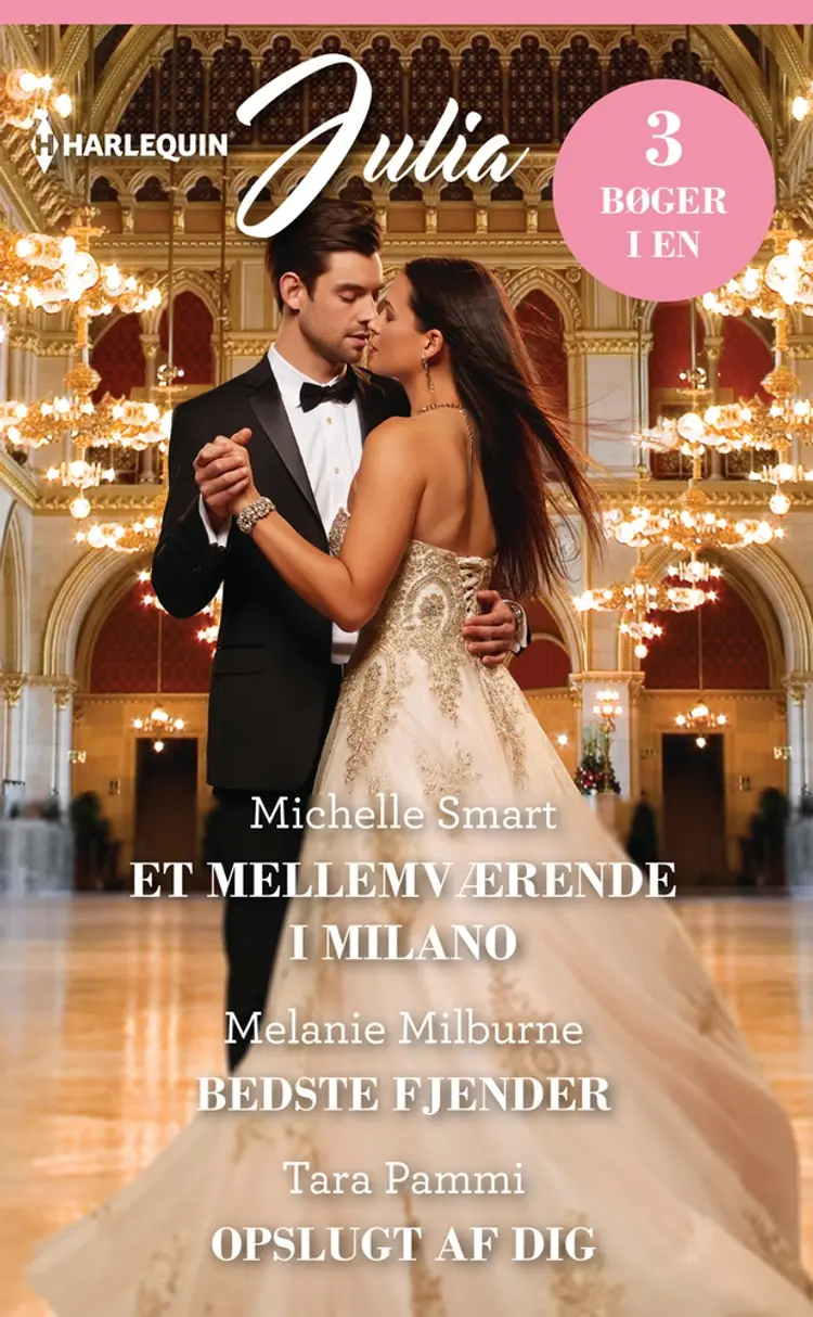 Et mellemværende i Milano/Bedste fjender/Opslugt af dig af Melanie Milburne