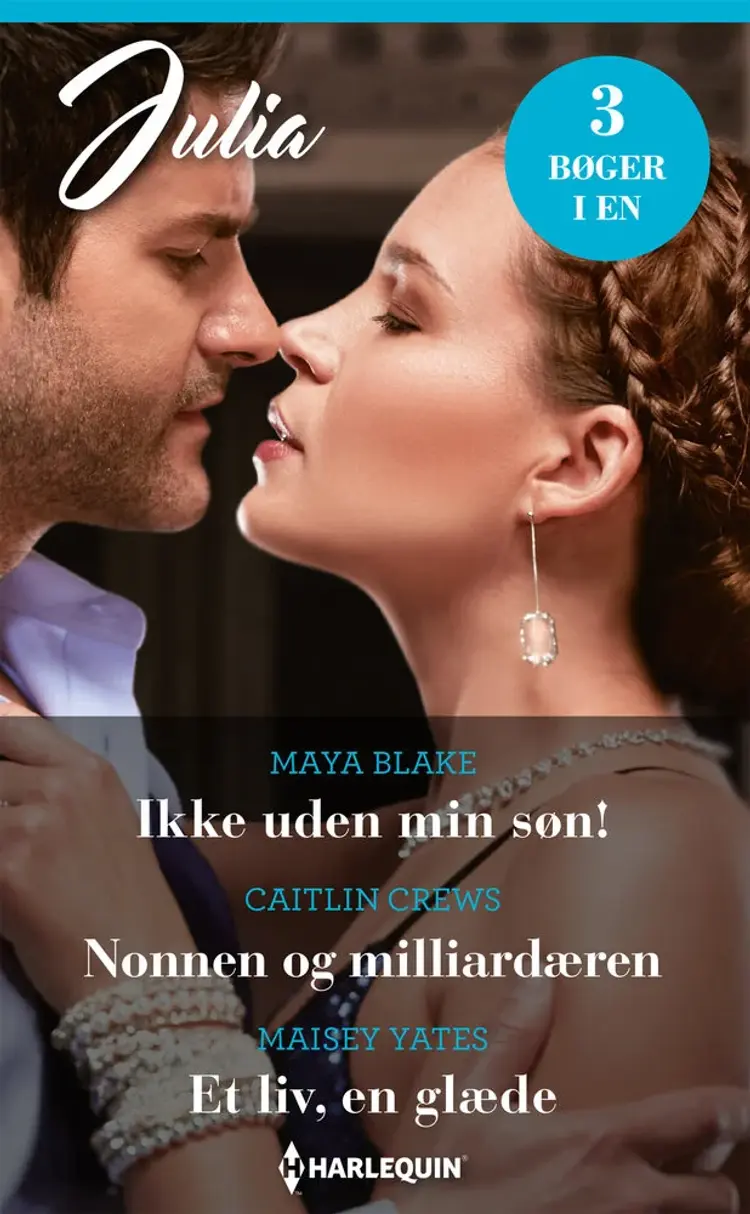 Ikke uden min søn! / Nonnen og milliardæren / Et liv, en glæde af Maya Blake
