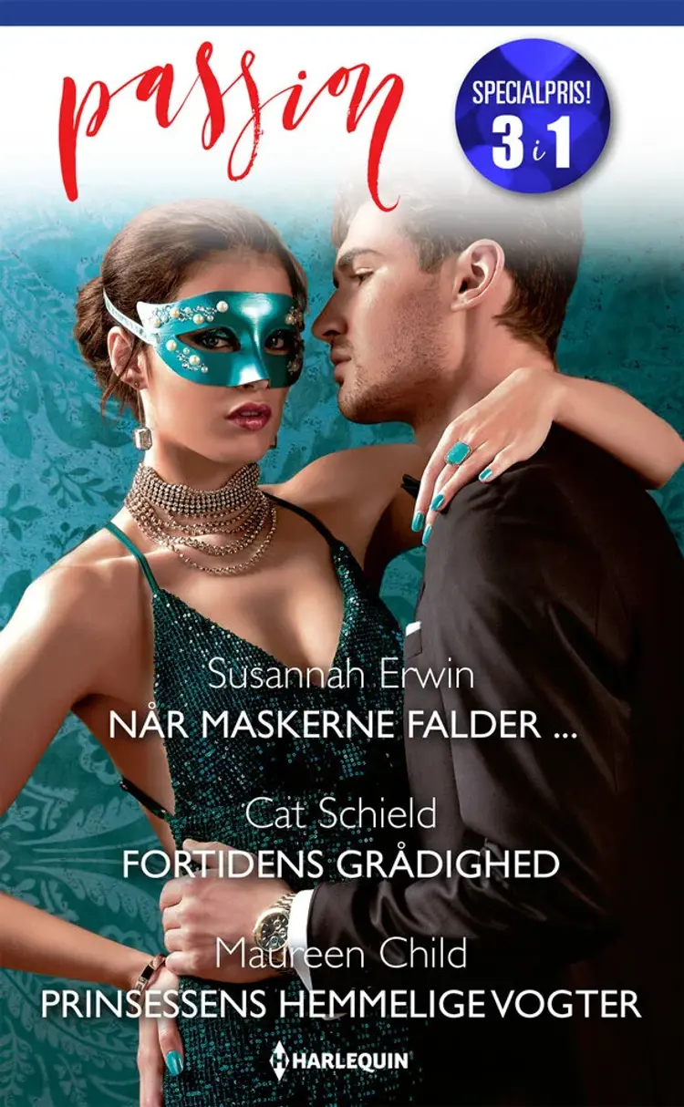 Når maskerne falder ... / Fortidens grådighed / Prinsessens hemmelige vogter af Maureen Child