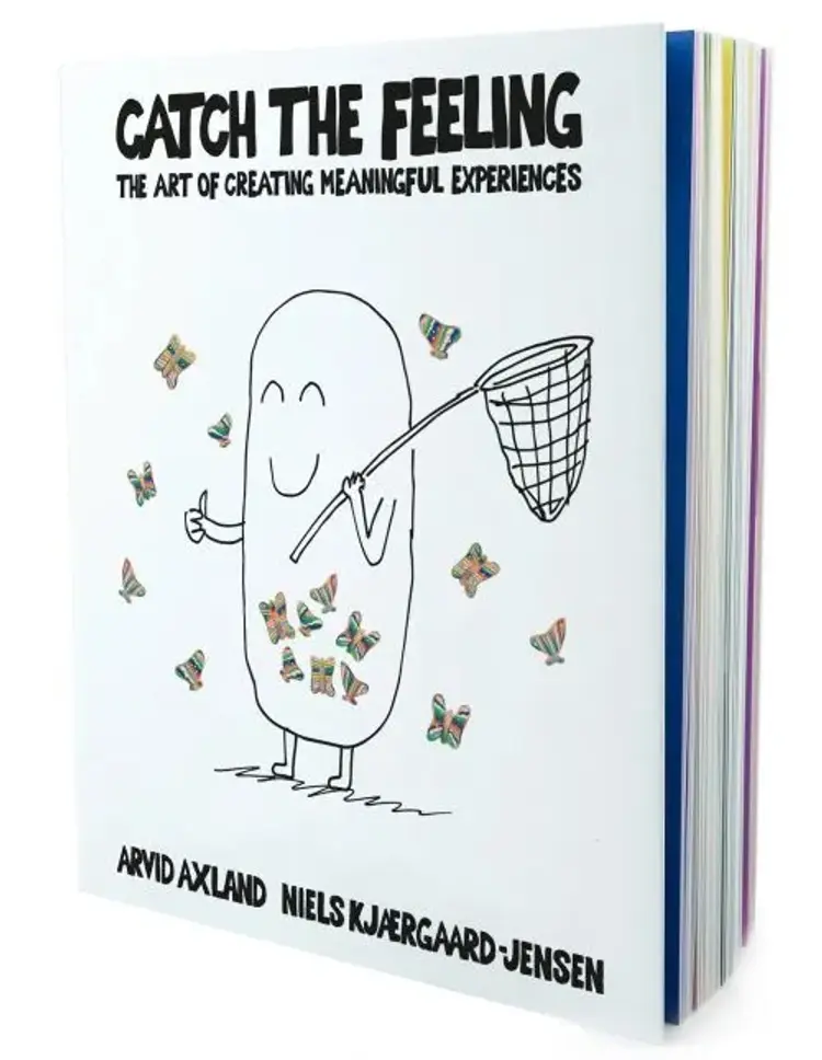 Catch the feeling : the art of creating meaningful experiences af Arvid Axland