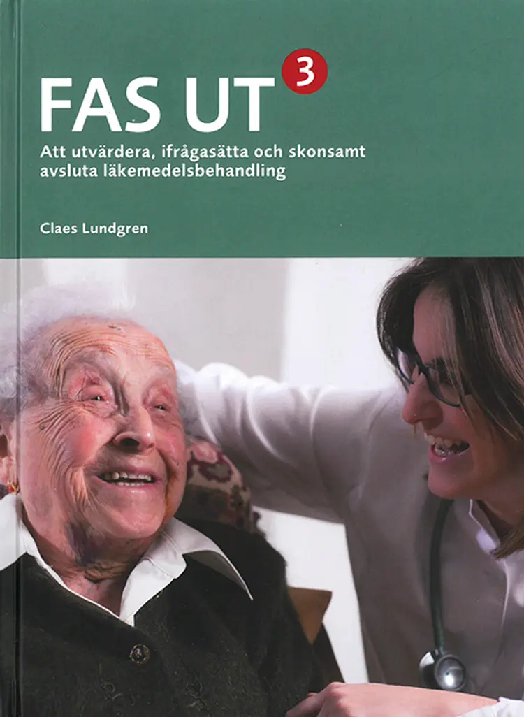 FAS UT 3 : att utvärdera, ifrågasätta och skonsamt avsluta läkemedelsbehandling af Claes Lundgren