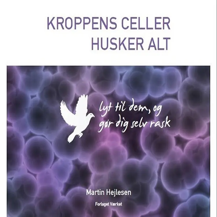 Kroppensceller husker alt af Martin Hejlesen Jensen