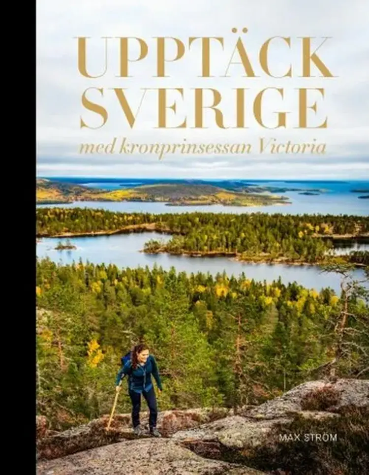 Upptäck Sverige : med kronprinsessan Victoria af Johan Erséus