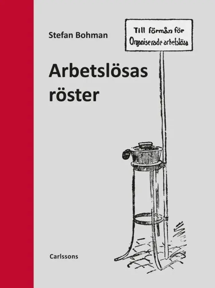 Arbetslösas röster af Stefan Bohman