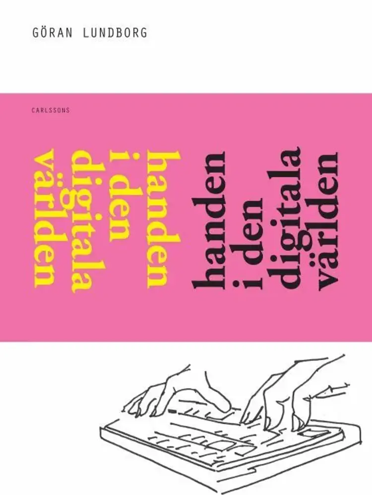 Handen i den digitala världen af Göran Lundborg