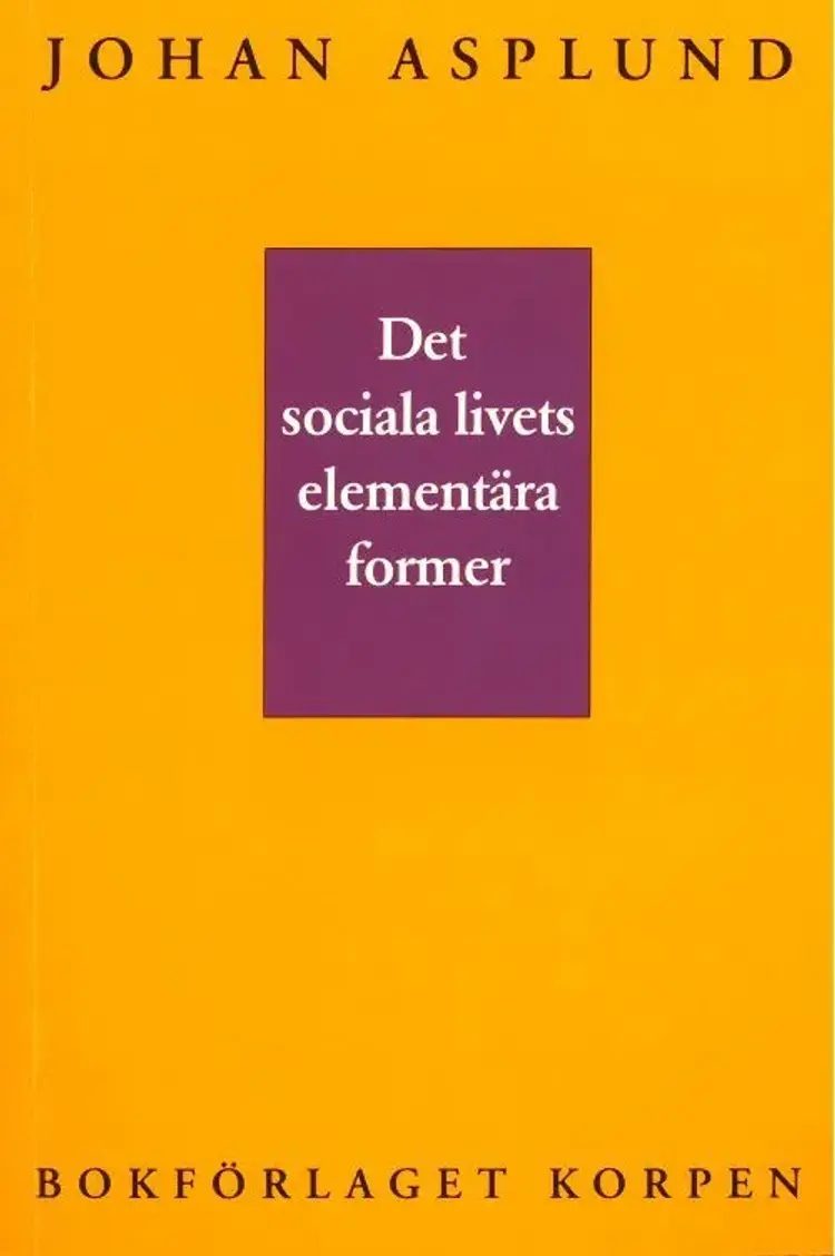 Det sociala livets elementära former af Johan Asplund