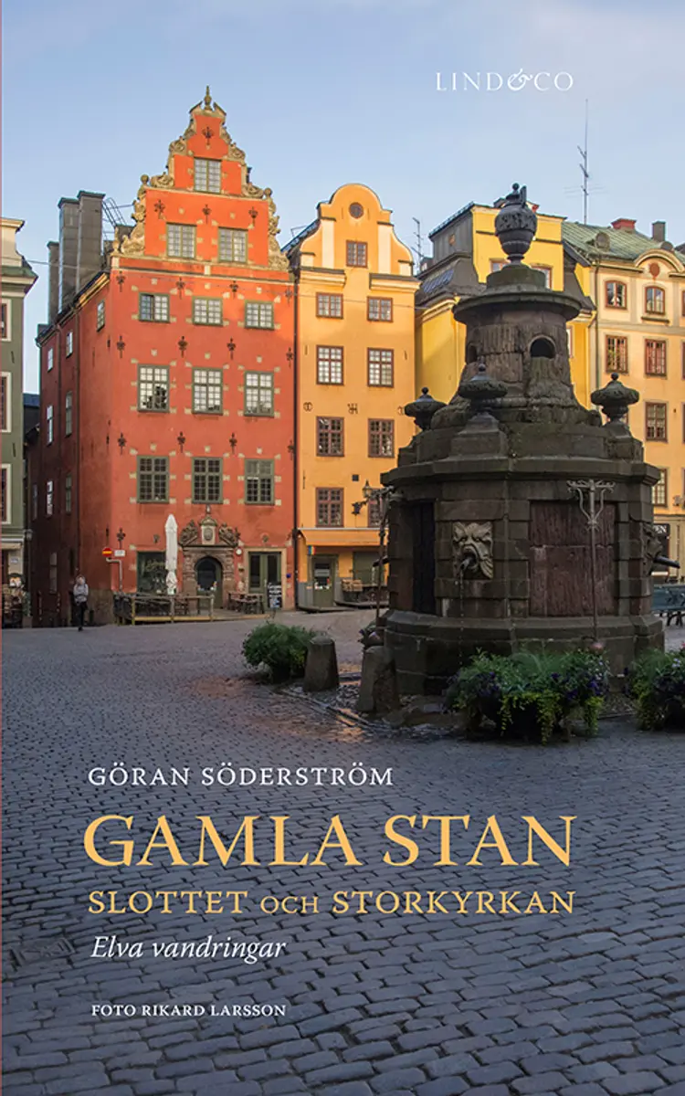Gamla Stan :slottet och Storkyrkan : elva vandringar af Göran Söderström