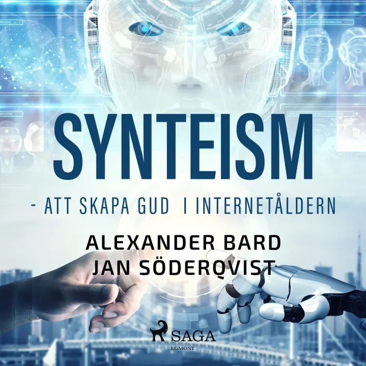 Synteism - att skapa gud i internetåldern af Alexander Bard