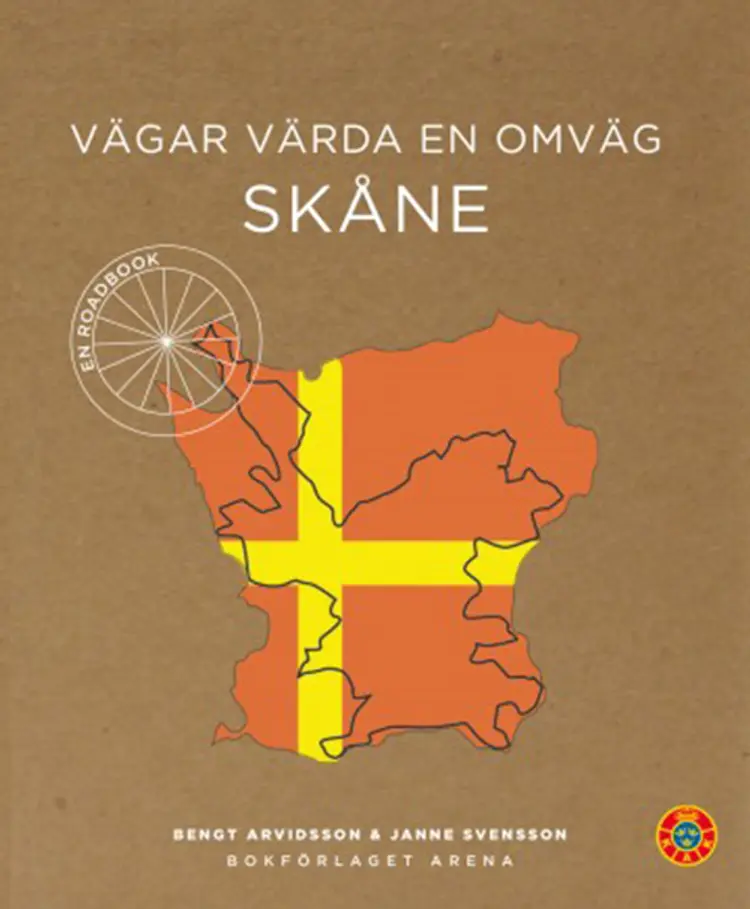 Vägar värda en omväg : Skåne af Bengt Arvidsson