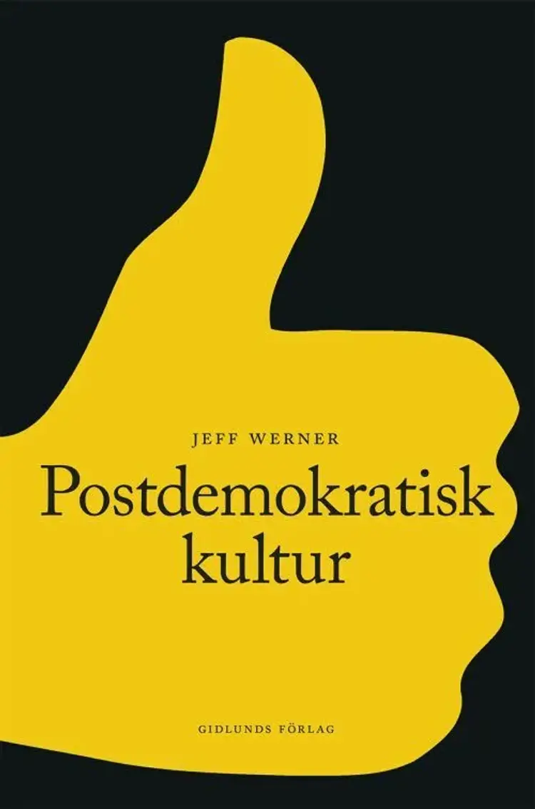 Postdemokratisk kultur af Jeff Werner