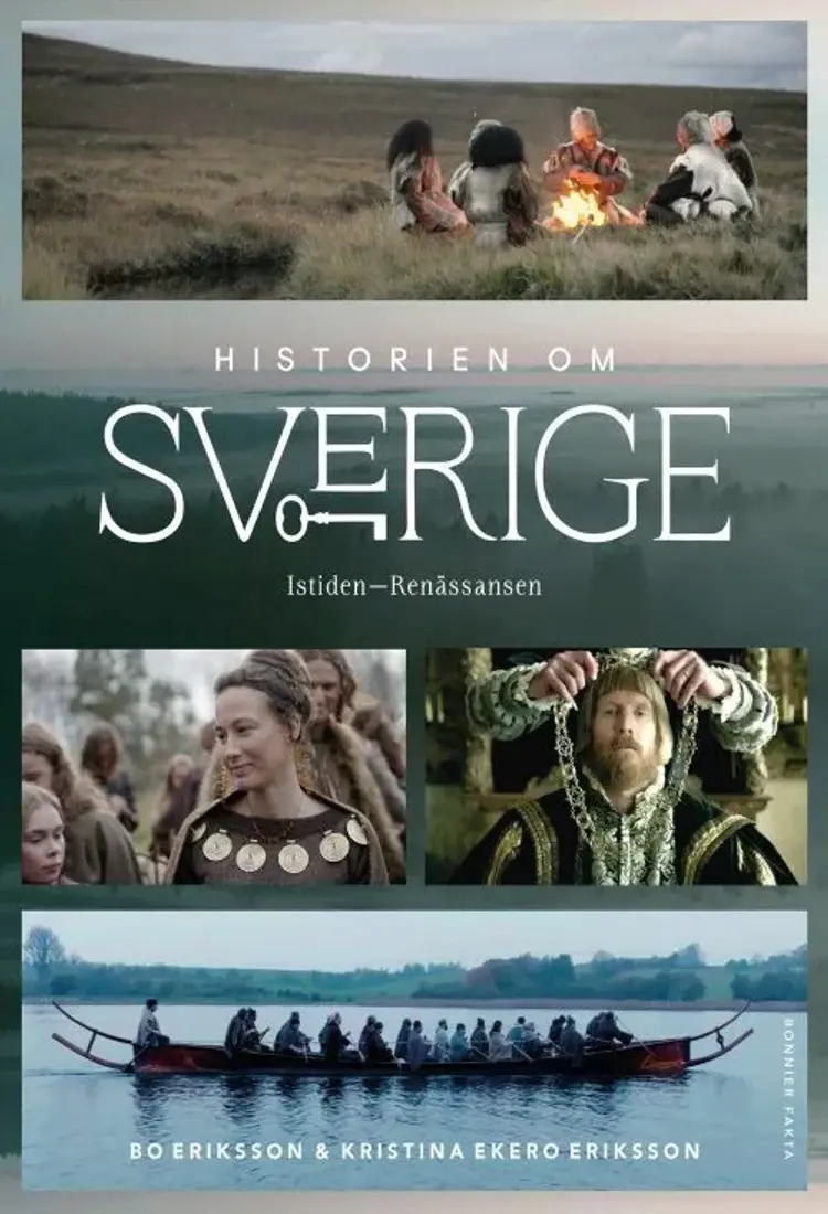 Historien om Sverige : från istiden till renässansen af Bo Eriksson