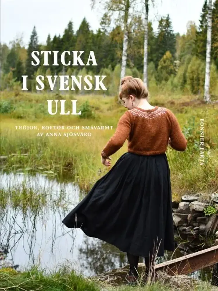 Sticka i svensk ull : tröjor, koftor och småvarmt af Anna Sjösvärd