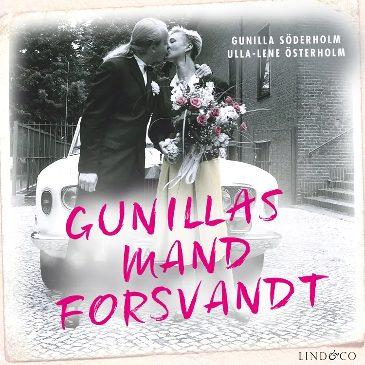 Gunillas mand forsvandt af Ulla-Lene Österholm