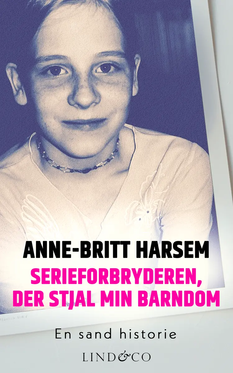 Serieforbryderen, der stjal min barndom af Anne-Britt Harsem