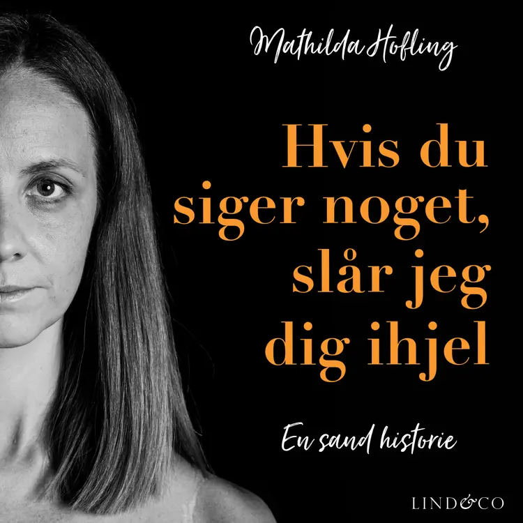 Hvis du siger noget, slår jeg dig ihjel af Leone Milton