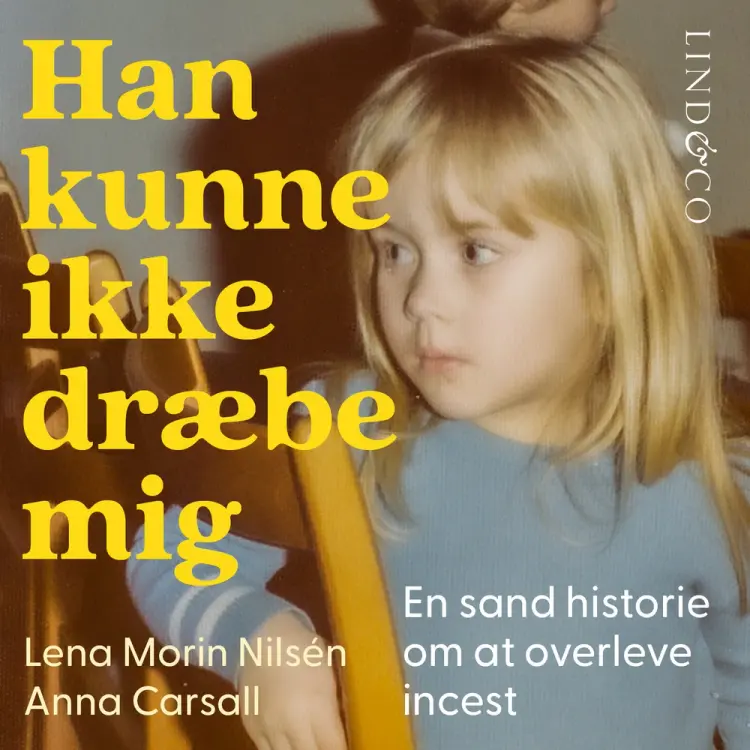 Han kunne ikke dræbe mig : En sand historie om at oversleve incest af Anna Carsall
