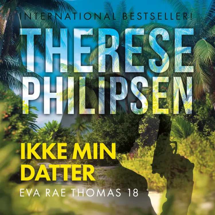 Ikke min datter - 18 af Therese Philipsen