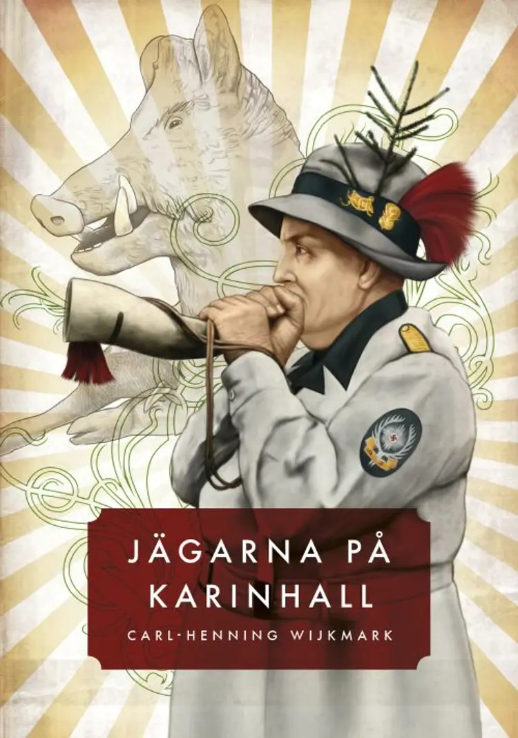 Jägarna på Karinhall af Carl-Henning Wijkmark