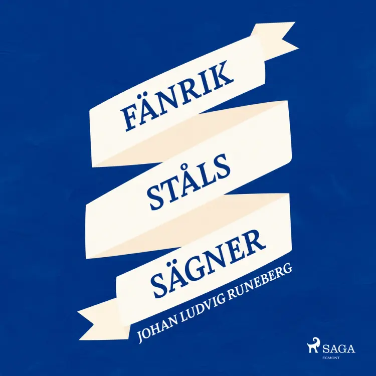 Fänrik Ståls Sägner af Johan Ludvig Runeberg