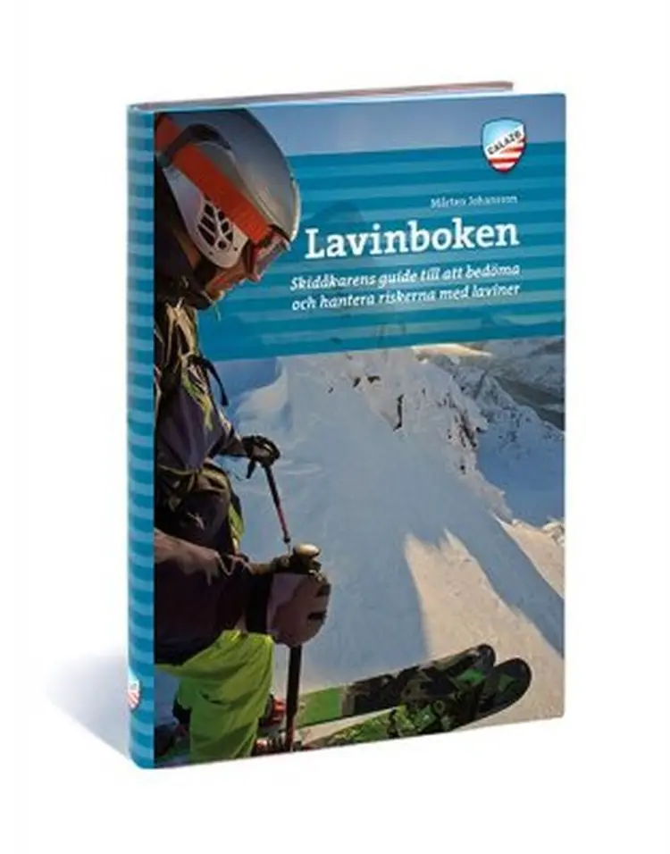 Lavinboken : skidåkarens guide til att bedöma och hantera riskerna med laviner af Mårten Johansson