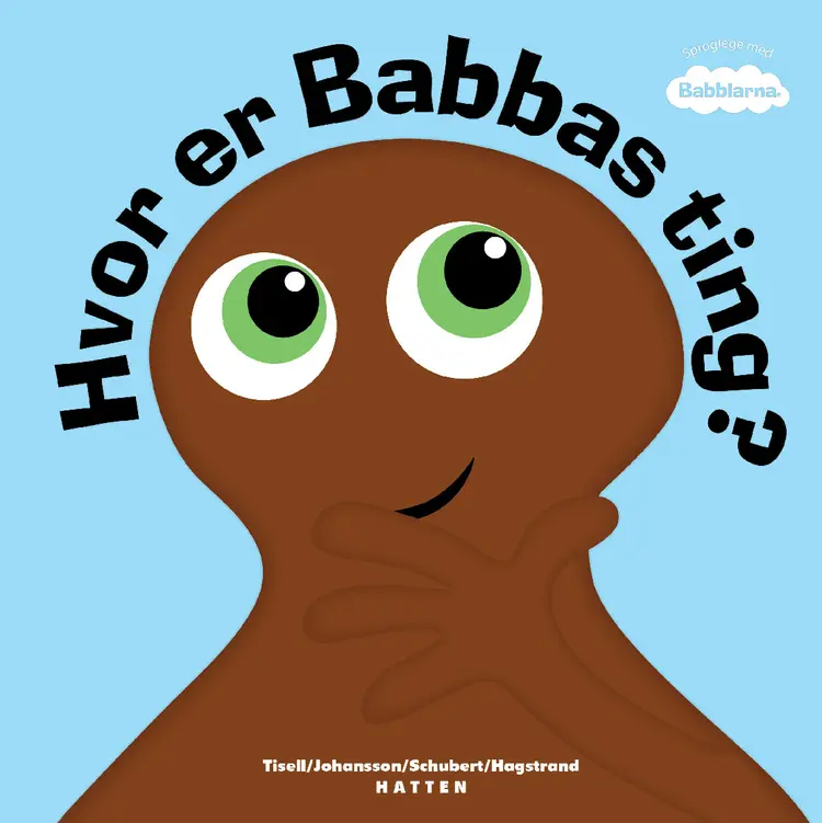 Babblarna - Hvor Er Babbas Ting? af Anneli Tisell