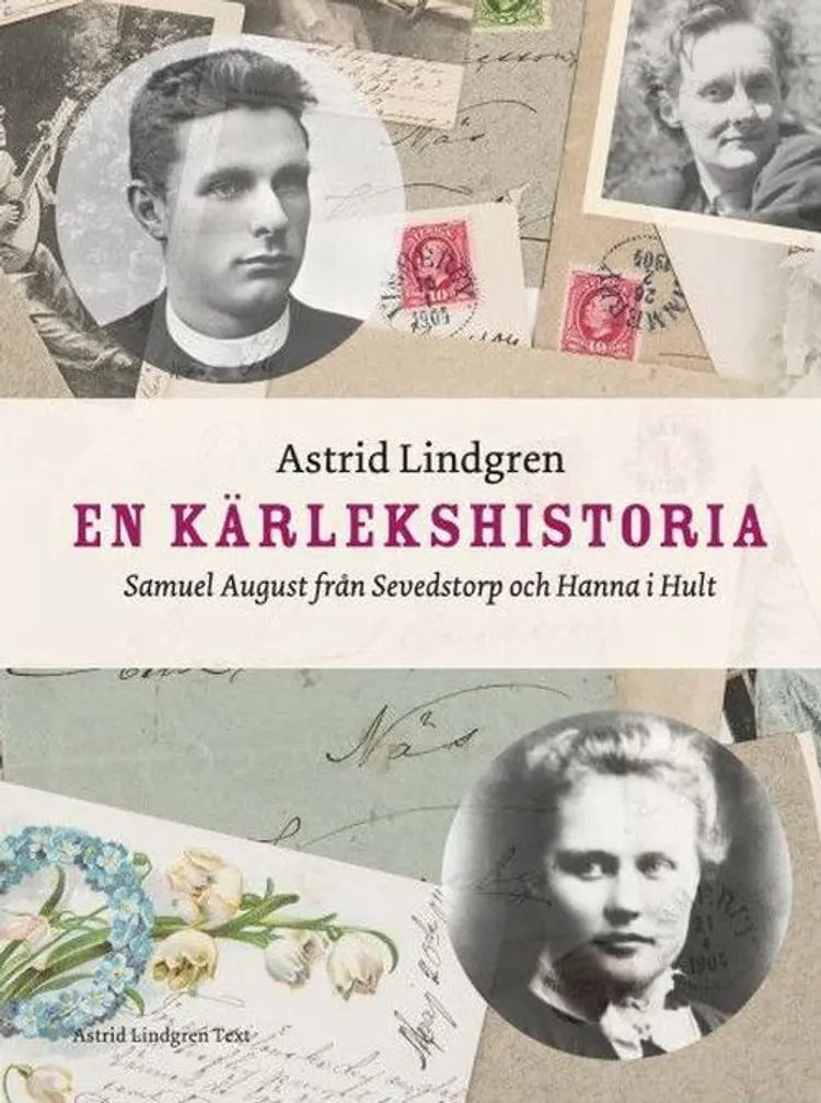En kärlekshisstoria : Samuel August från Sevedstorp och Hanna i Hult af Astrid Lindgren