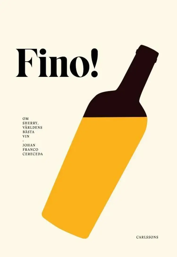 Fino! : om sherry, världens bästa vin af Johan Franco Cereceda