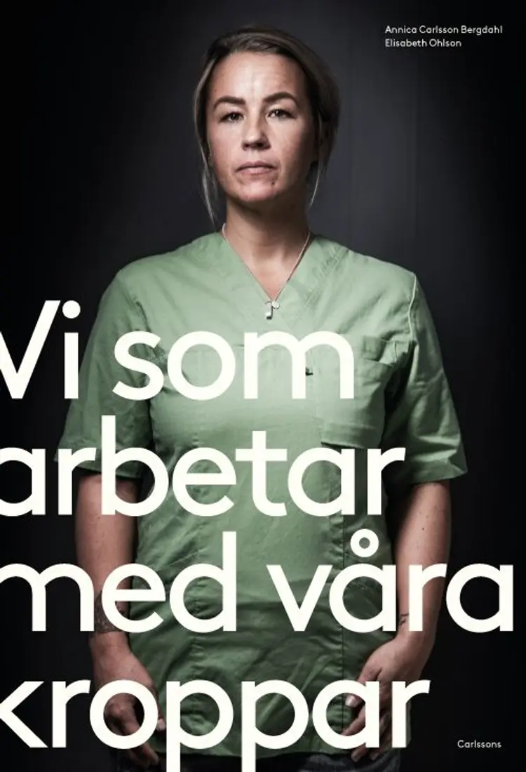 Vi som arbetar med våra kroppar af Annica Carlsson Bergdahl