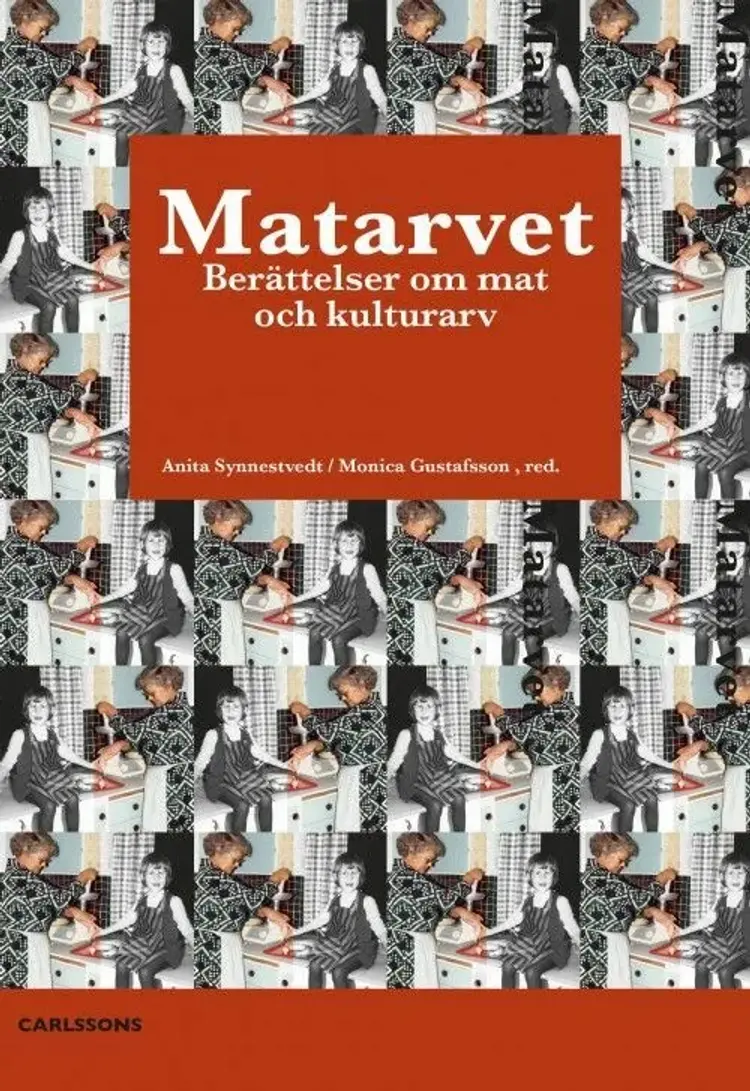 Matarv : berättelser om mat som kulturarv af Anita Synnestvedt