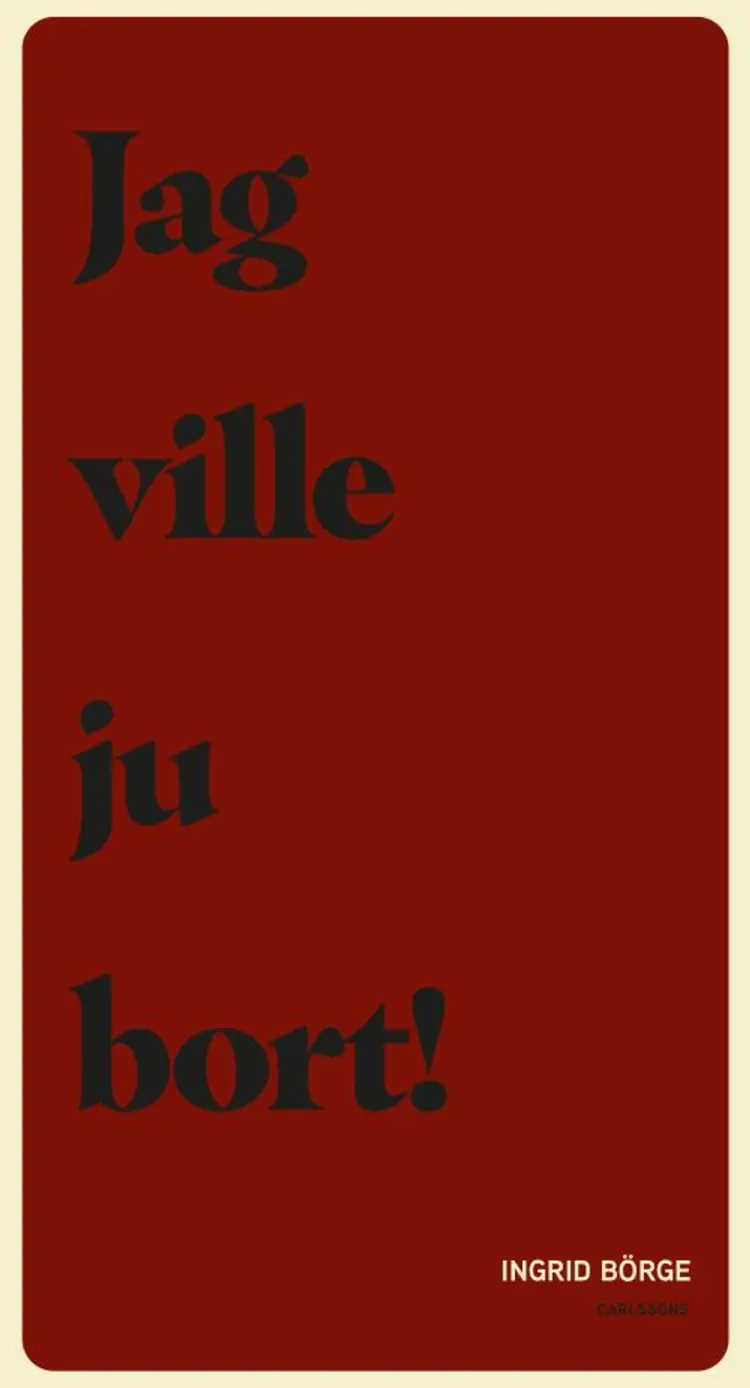 Jag ville ju bort af Ingrid Börge