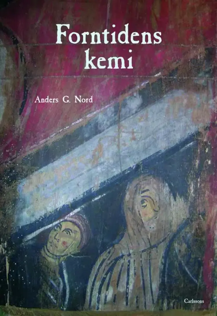Forntidens kemi af Anders G. Nord