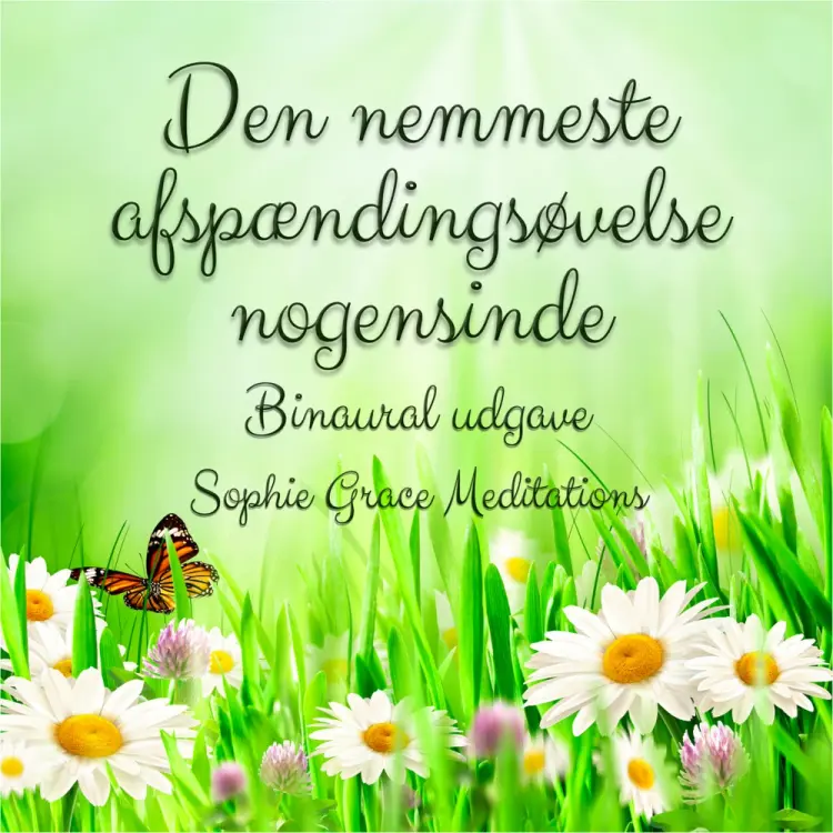 Den nemmeste afspændingsøvelse nogensinde. Binaural udgave af Sophie Grace Meditations
