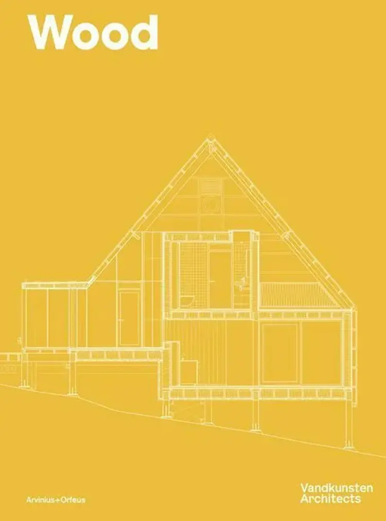 Wood : Vandkunsten Architects af Anne-Mette Manelius