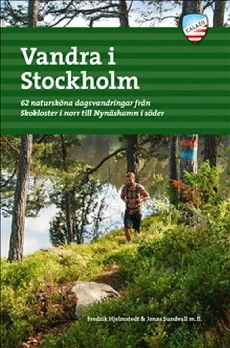 Vandra i Stockholm 1 : 62 natursköna dagsvandringar från Skokloster i norr till Nynäshamn i söder af Nicolas Jändel (red.)