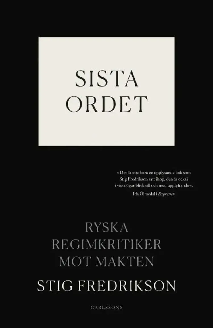 Sista ordet : ryska regimkritiker mot makten af Stig Fredrikson