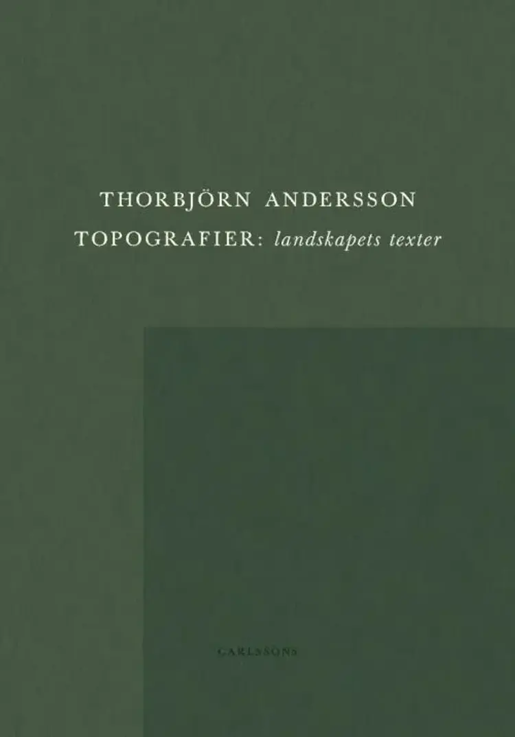 Topografier : landskapets texter af Thorbjörn Andersson